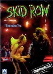 Skid Row : I Remember You Unauthorized